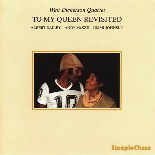 Walt Dickerson - To My Queen Revisited (1987)