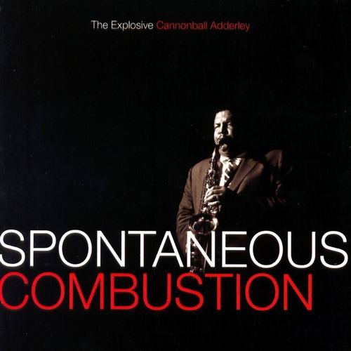 Cannonball Adderley - Spontaneous Combustion (2006)