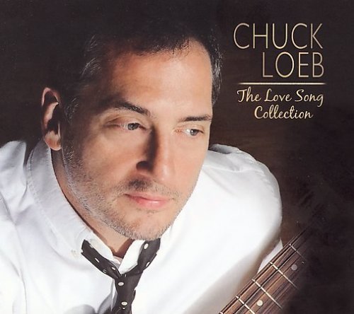 Chuck Loeb - The Love Song Collection (2007)