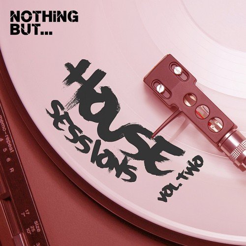 VA - Nothing But... House Sessions Vol. 02 (2017)