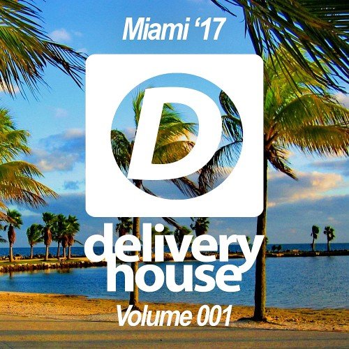VA - Delivery House Miami '17 Vol. 001 (2017)