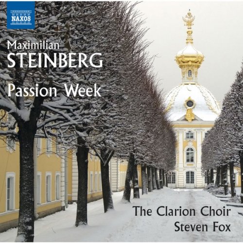 The Clarion Choir & Steven Fox - Steinberg: Passion Week, Op. 13 (2016) [Hi-Res]