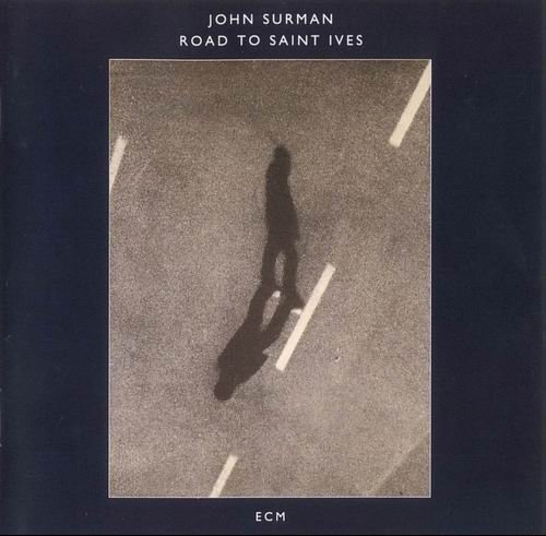 John Surman - Road To Saint Ives (1990)