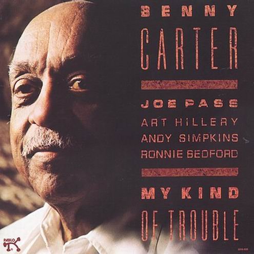 Benny Carter - My Kind Of Trouble (1988)