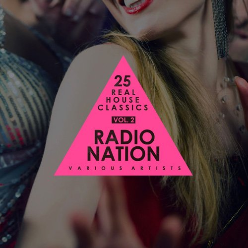 VA - Radio Nation Vol. 2 (25 Real House Classics) (2017)
