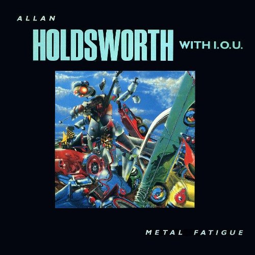 Allan Holdsworth With I.O.U. - Metal Fatigue (1985) [Vinyl]