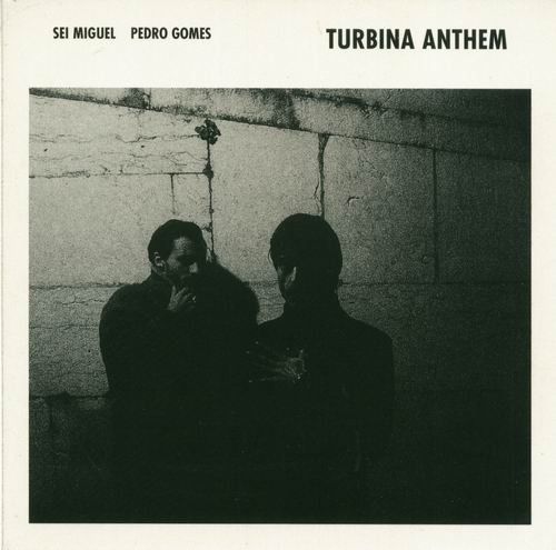 Sei Miguel, Pedro Gomes - Turbina Anthem (2011) 320 kbps+CD Rip