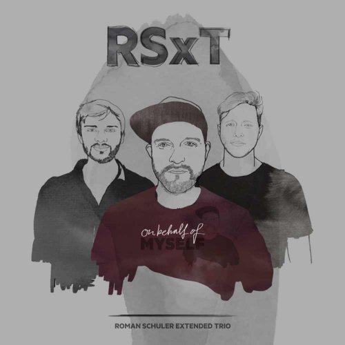 RSxT - On Behalf of Myself (Roman Schuler extended Trio) [feat. Roman Schuler, Alex Klauck, Konrad Herbolzheimer] (2017) [Hi-Res]