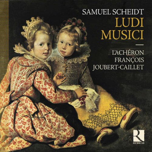 L'Achéron & Francois Joubert-Caillet - Scheidt: Ludi musici (2015) [Hi-Res]