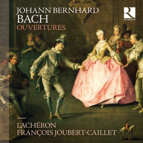 L'Achéron & Francois Joubert-Caillet - Johann Bernhard Bach: Ouvertures (2016) [Hi-Res]
