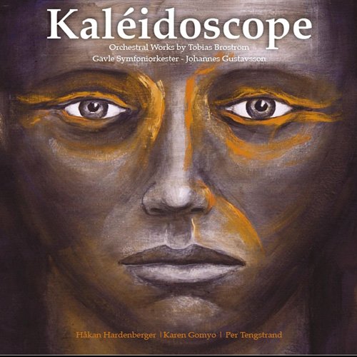 Gävle Symphony Orchestra & Johannes Gustavsson - Kaléidoscope (2012)