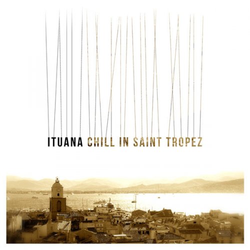 Ituana - Chill in Saint Tropez (2014)