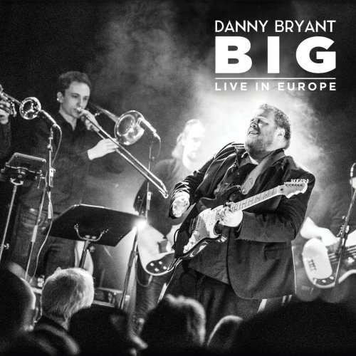 Danny Bryant - Big (Live) (2017)