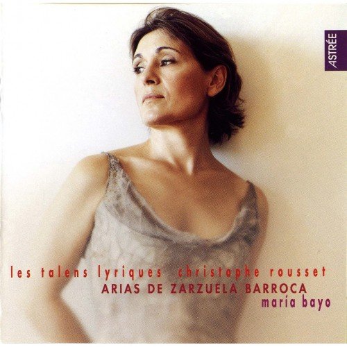 Maria Bayo, Les Talens Lyriques, Christophe Rousset - Arias de Zarzuela Barroca (2004)