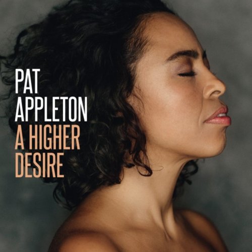 Pat Appleton - A Higher Desire (2017) Lossless