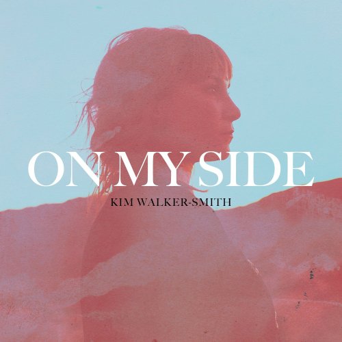 Kim Walker-Smith - On My Side (2017)