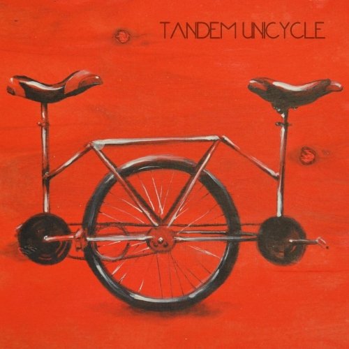 Tandem Unicycle - Tandem Unicycle (2017)