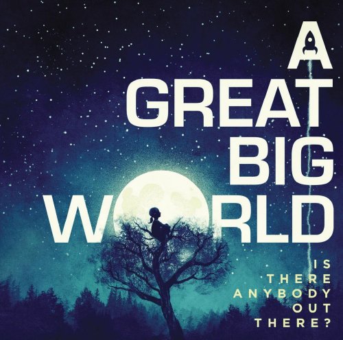 A Great Big World - Is There Anybody Out There? (2014) [Hi-Res]
