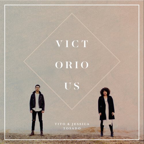 Tito & Jessica Tosado - Victorious (2017)