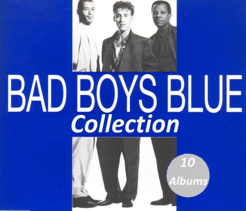 Bad Boys Blue - Collection: 10 Albums (1985-1994)