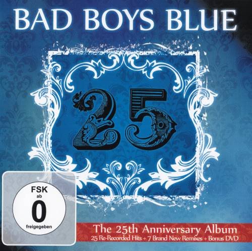Bad Boys Blue - 25: The 25th Anniversary Album (2010) Lossless