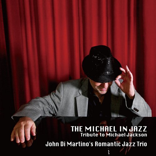 John Di Martino's Romantic Jazz Trio - The Michael in Jazz: Tribute to Michael Jackson (2012) CDRip
