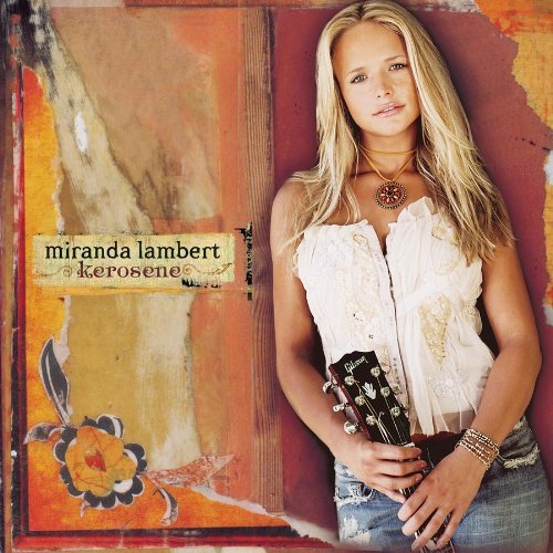 Miranda Lambert - Kerosene (2005)