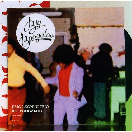 Eric Legnini Trio - Big Boogaloo (2006)