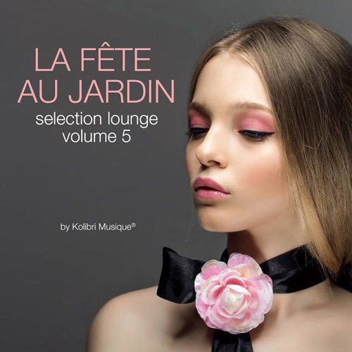 VA - La Fete Au Jardin Selection Lounge Vol 5 (2017)