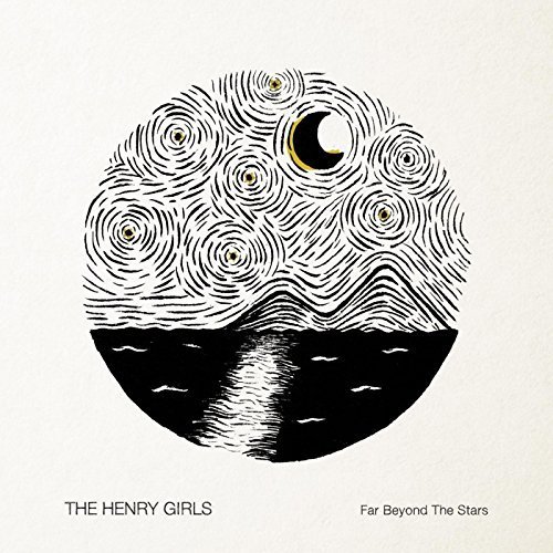 The Henry Girls - Far Beyond the Stars (2017)