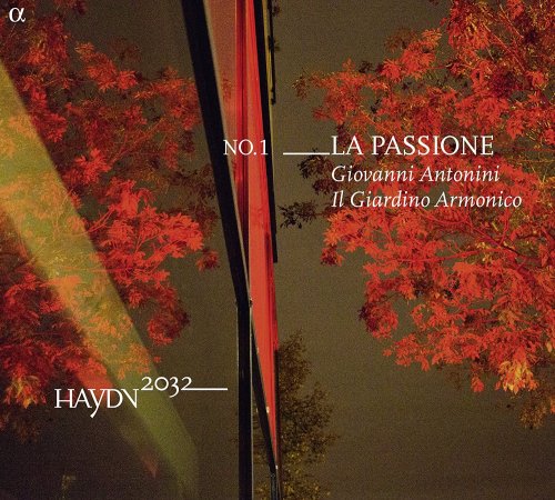 Giardino Armonico, Giovanni Antonini - Haydn 2032, Vol. 1: La Passione Il (2014) [Hi-Res]