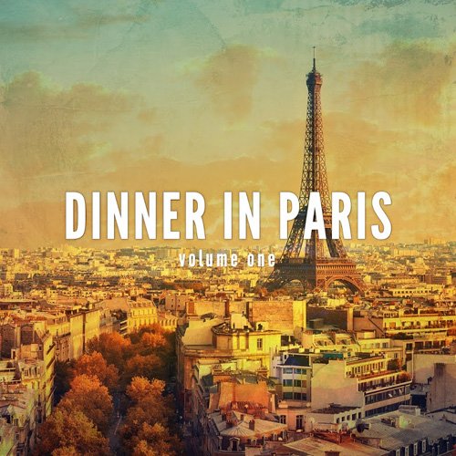 VA - Dinner In Paris Vol. 1 (Relaxed Dinner Beats) (2017)