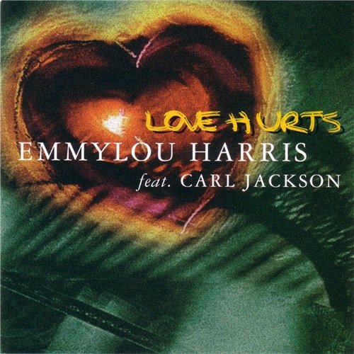 Emmylou Harris (feat. Carl Jackson) - Love Hurts (1999)