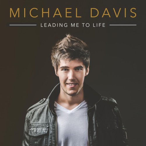 Michael Davis - Leading Me to Life (2017)