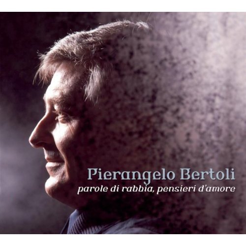 Pierangelo Bertoli - Parole Di Rabbia, Pensieri D'Amore (2006)