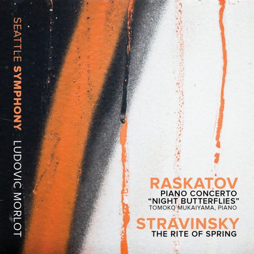 Seattle Symphony & Ludovic Morlot - Raskatov: Piano Concerto "Night Butterflies" - Stravinsky: The Rite of Spring (Live) (2014) [Hi-Res]