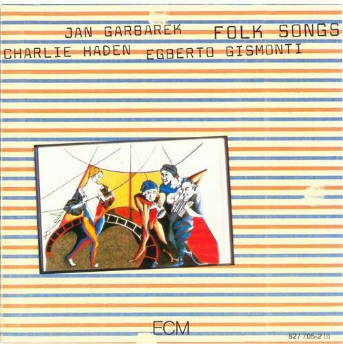 Charlie Haden, Jan Garbarek, Egberto Gismonti - Folk Songs (1981)