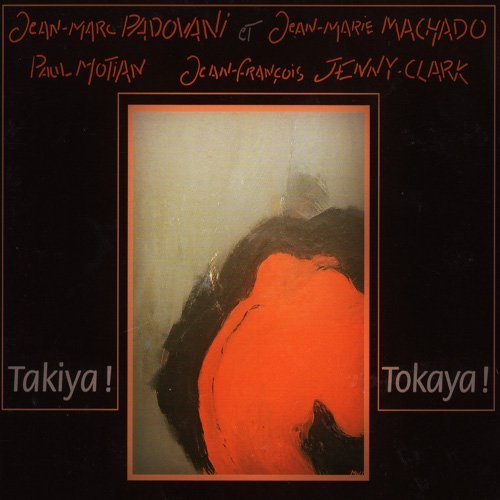 Jean-Marc Padovani & Jean-Marie Machado, Paul Motian, Jean-Francois Jenny-Clark - Takiya ! Tokaya ! (1997)