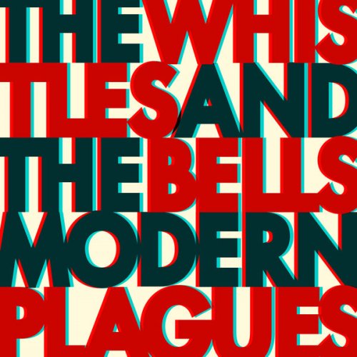 The Whistles & The Bells - Modern Plagues (2017)