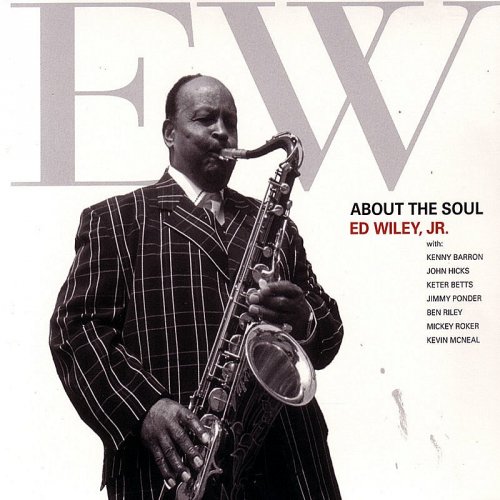 Ed Wiley, Jr. - About The Soul (2006)
