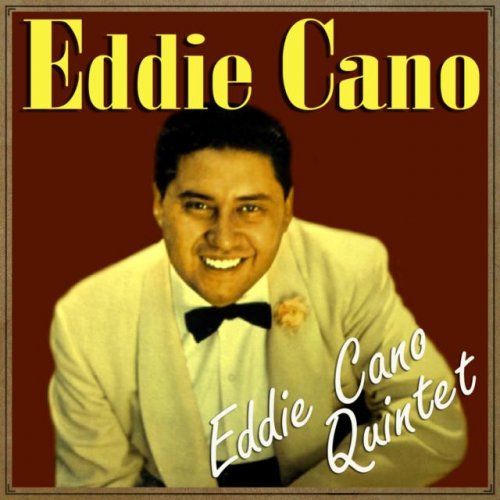 Eddie Cano - Eddie Cano Quintet (2015)
