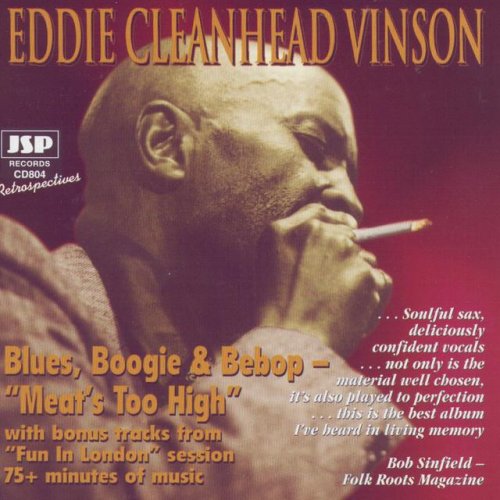 Eddie 'Cleanhead' Vinson - Blues, Boogie & Bebop: Meat's Too High (1998)