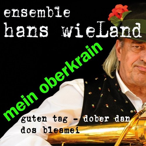 Ensemble Hans Wieland - Mein Oberkrain (2017)