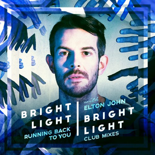 Bright Light Bright Light feat. Elton John - Running Back To You (Club Mixes) (2017)