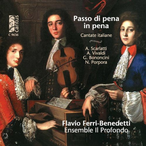 Ensemble Il Profondo & Flavio Ferri-Benedetti - Passo di pena in pena (Cantate italiane) (2012) [Hi-Res]