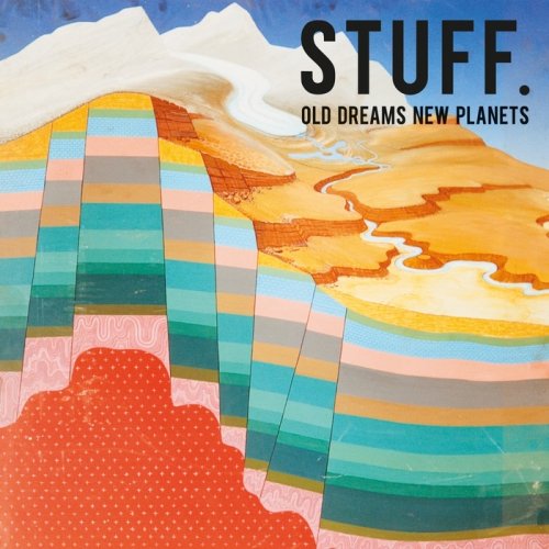 STUFF. - old dreams new planets (2017)