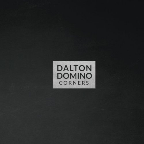 Dalton Domino - Corners (2017) Lossless