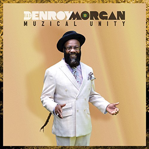 Ras Denroy Morgan - Muzical Unity (2017)