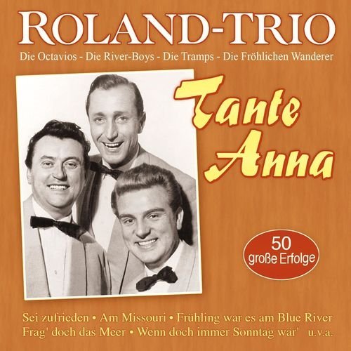 Roland-Trio - Tante Anna - 50 Grosse Erfolge (2017)