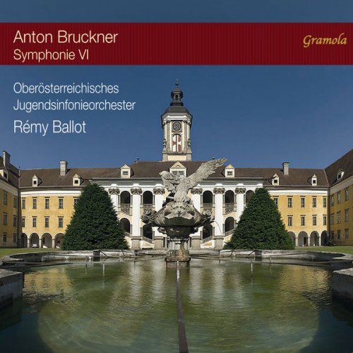 Oberösterreichisches Jugendsinfonieorchester & Remy Ballot - Bruckner: Symphony No. 6 in A Major, WAB 106 (Live) (2017)